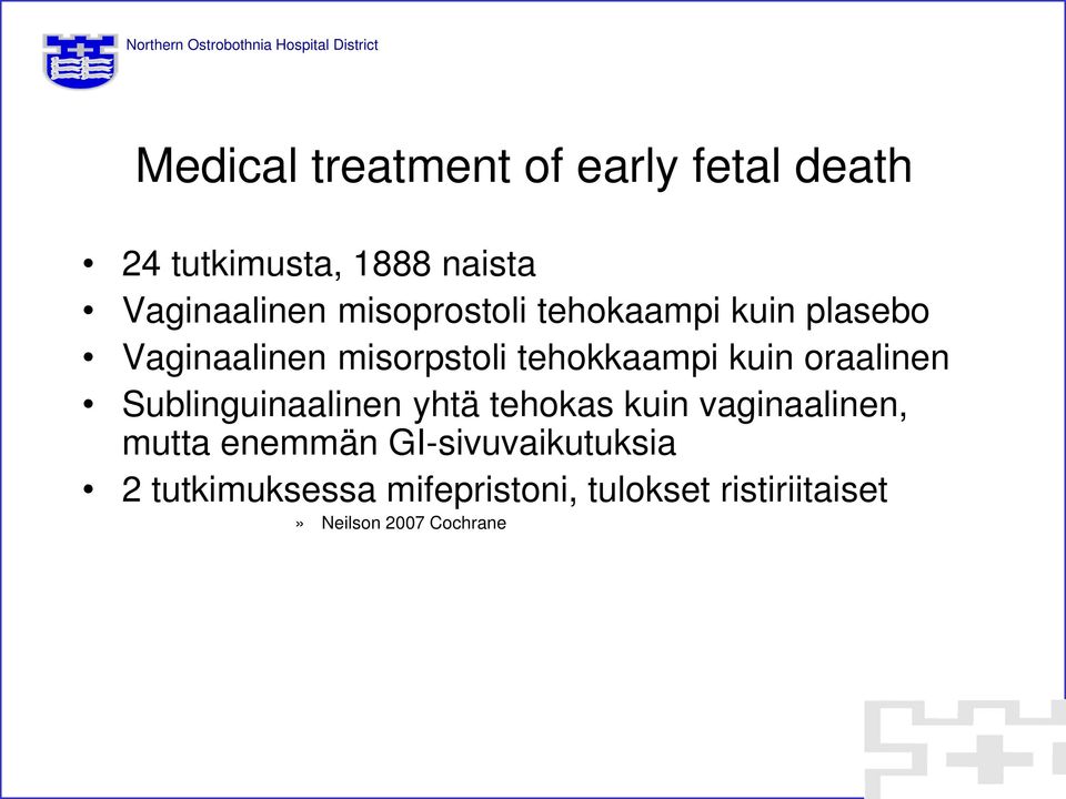 oraalinen Sublinguinaalinen yhtä tehokas kuin vaginaalinen, mutta enemmän