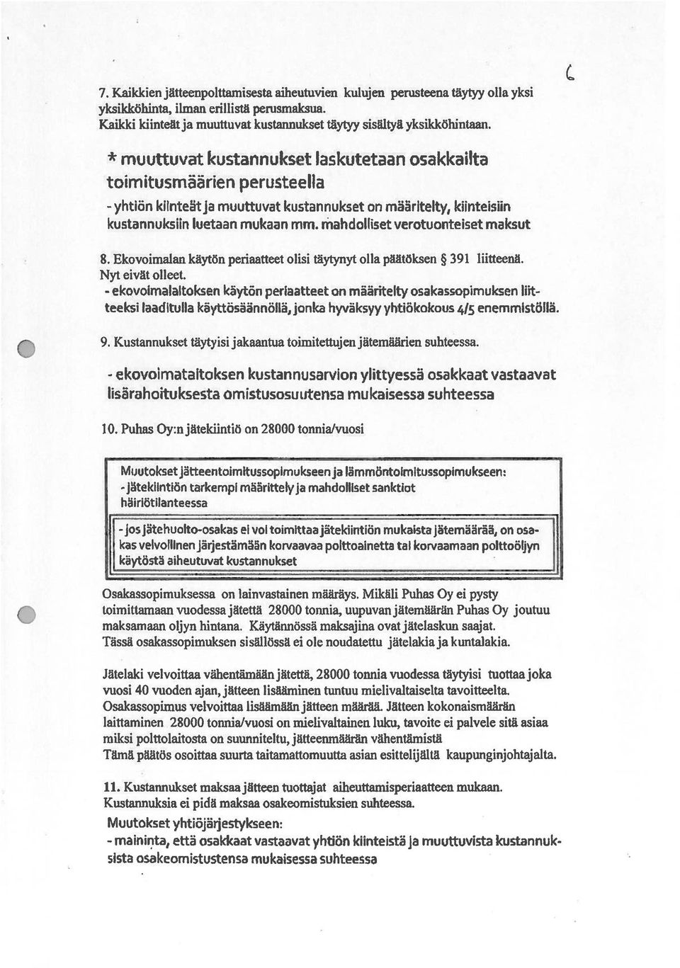 mahdolliset verotuonteiset maksut 8. Ekovoimalan käytön periaatteet olisi täytynyt olla päätöksen 391 liitteenä. Nyt eivät olleet.