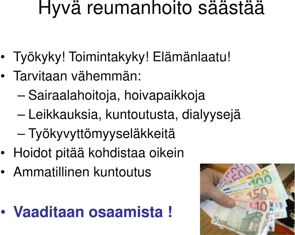 Leikkauksia, kuntoutusta, dialyysejä Työkyvyttömyyseläkkeitä