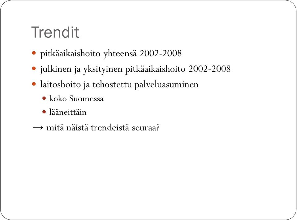 2002-2008 laitoshoito ja tehostettu