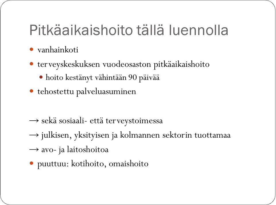 tehostettu palveluasuminen sekä sosiaali- että terveystoimessa julkisen,