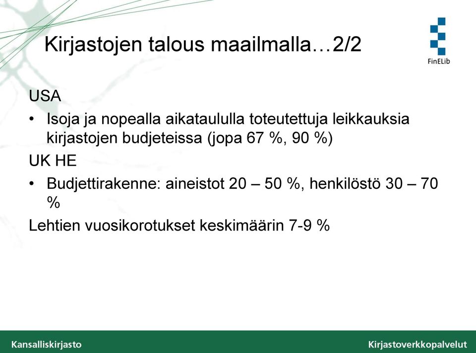 budjeteissa (jopa 67 %, 90 %) UK HE Budjettirakenne: