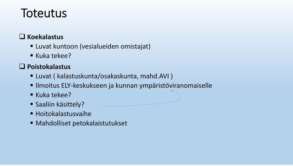 avi ) Ilmoitus ELY keskukseen ja kunnan ympäristöviranomaiselle