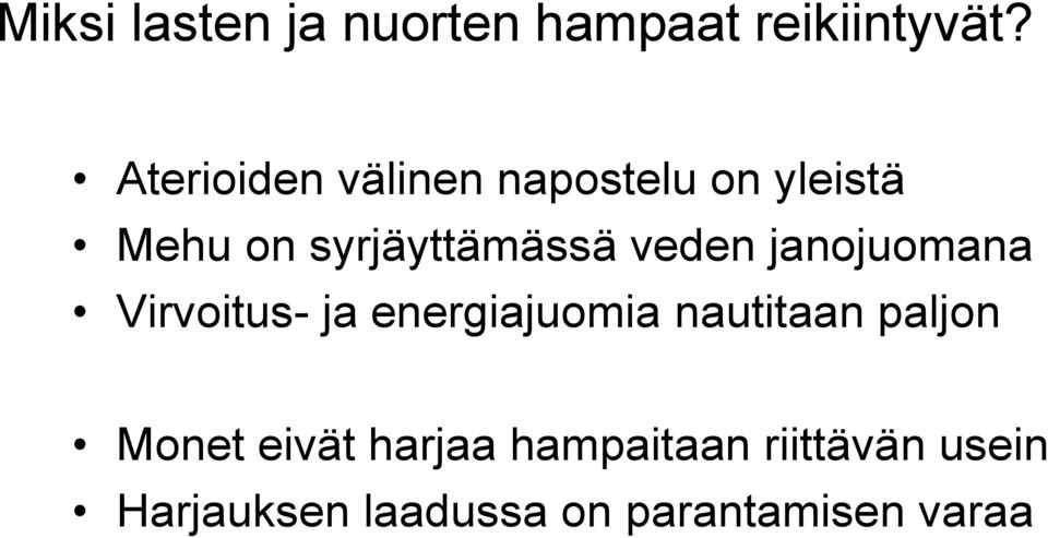 veden janojuomana Virvoitus- ja energiajuomia nautitaan paljon