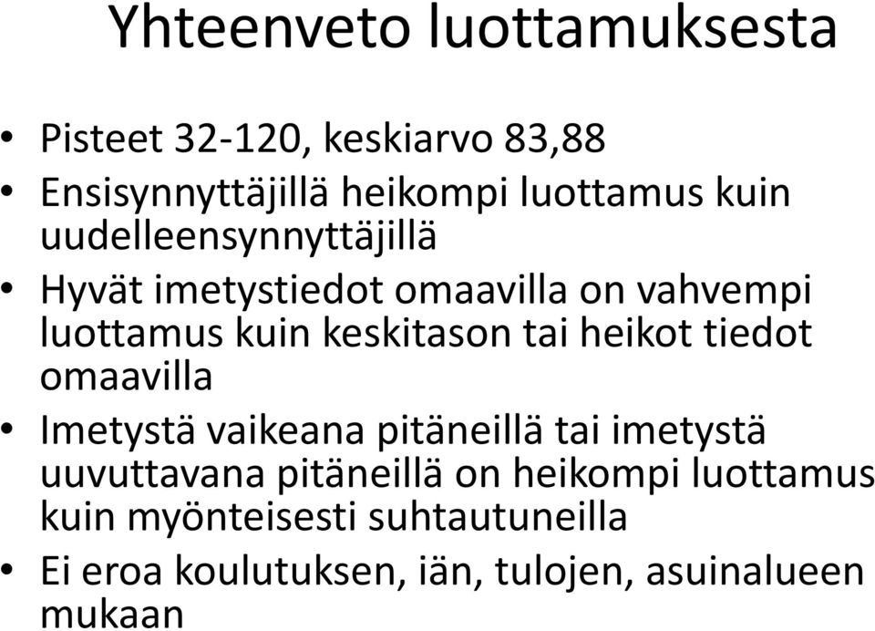 tai heikot tiedot omaavilla Imetystä vaikeana pitäneillä tai imetystä uuvuttavana pitäneillä on