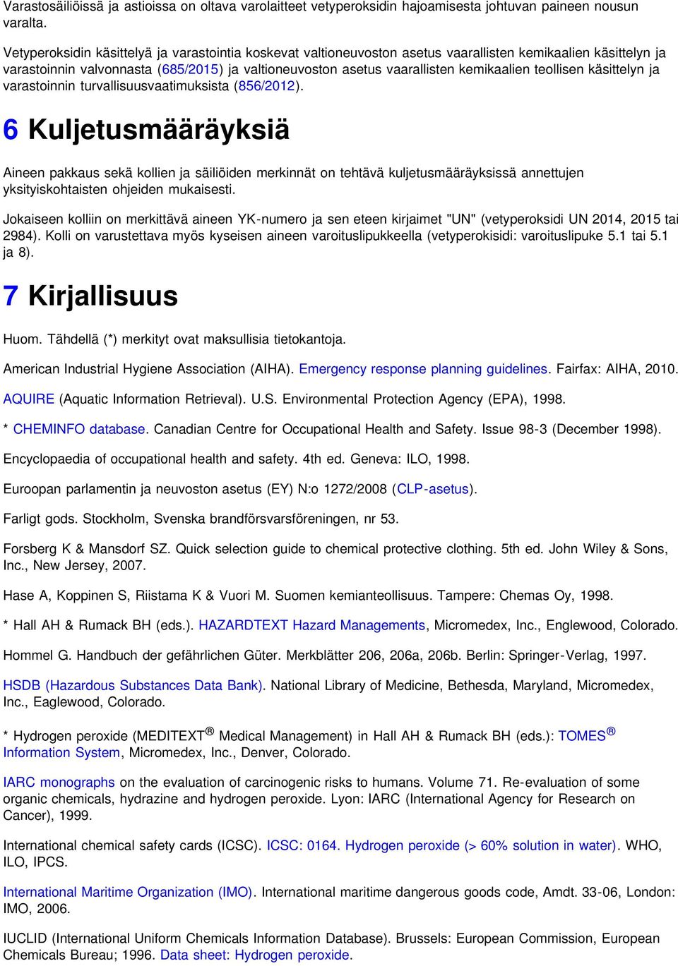 teollisen käsittelyn ja varastoinnin turvallisuusvaatimuksista (856/2012).