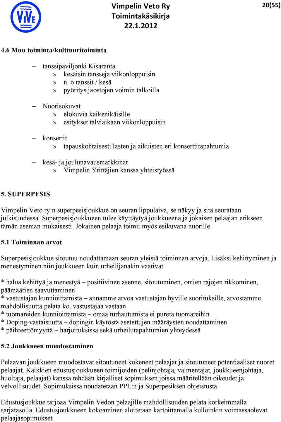 konserttitapahtumia kesä- ja joulunavausmarkkinat» Vimpelin Yrittäjien kanssa yhteistyössä 5.