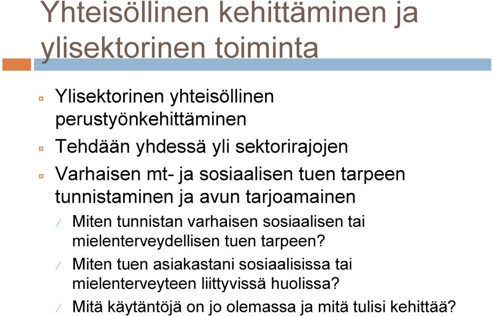 tarjoamainen Miten tunnistan varhaisen sosiaalisen tai mielenterveydellisen tuen tarpeen?