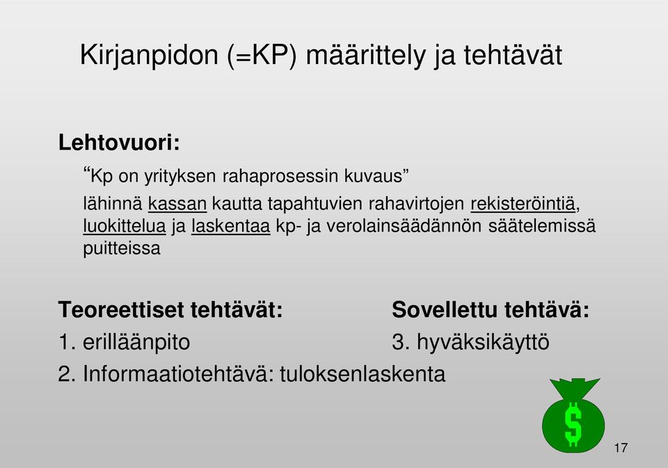 laskentaa kp- ja verolainsäädännön säätelemissä puitteissa Teoreettiset tehtävät: