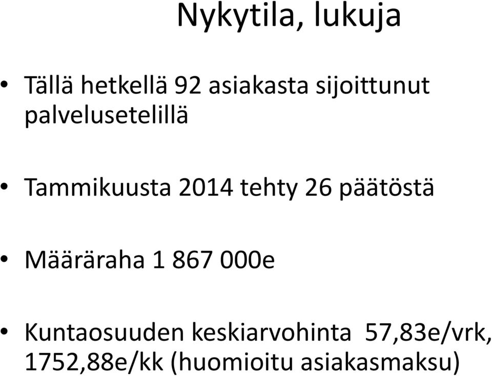 26 päätöstä Määräraha 1 867 000e Kuntaosuuden