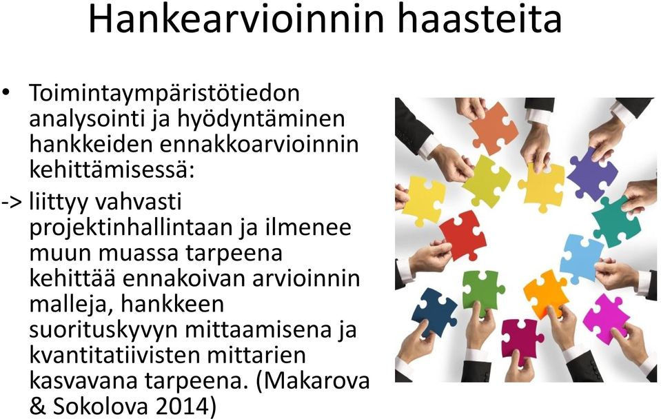 ilmenee muun muassa tarpeena kehittää ennakoivan arvioinnin malleja, hankkeen
