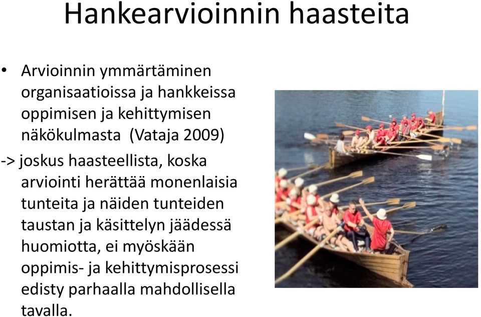 arviointi herättää monenlaisia tunteita ja näiden tunteiden taustan ja käsittelyn