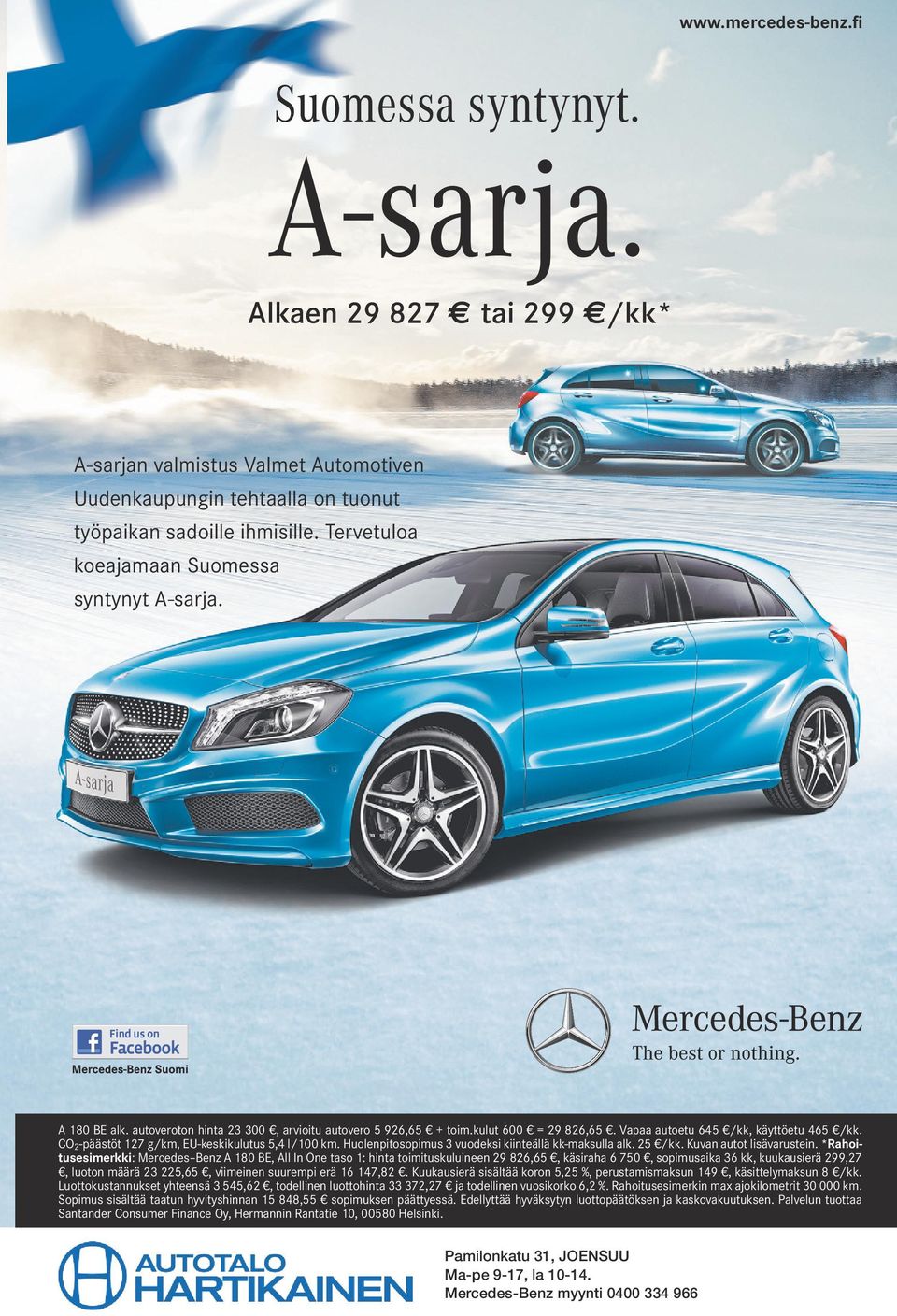 CO 2 -päästöt 127 g/km, EU-keskikulutus 5,4 l/100 km. Huolenpitosopimus 3 vuodeksi kiinteällä kk-maksulla alk. 25 /kk. Kuvan autot lisävarustein.