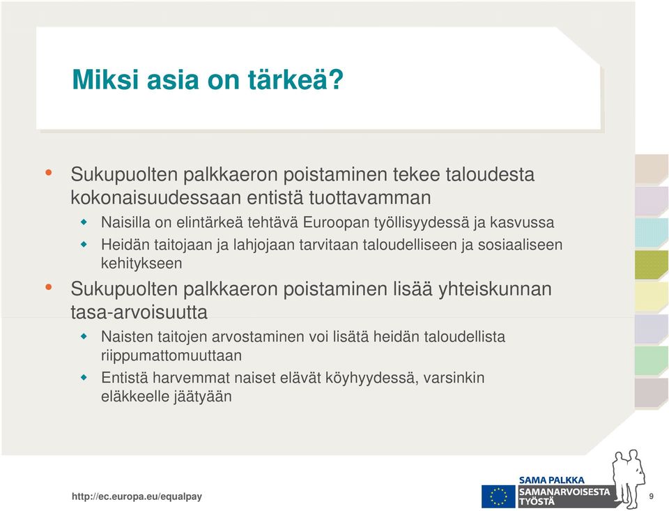 Euroopan työllisyydessä ja kasvussa Heidän taitojaan ja lahjojaan tarvitaan taloudelliseen ja sosiaaliseen kehitykseen