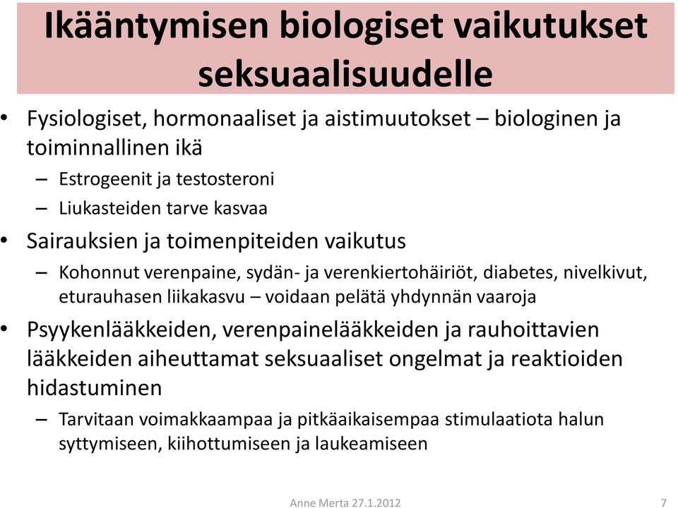 eturauhasen liikakasvu voidaan pelätä yhdynnän vaaroja Psyykenlääkkeiden, verenpainelääkkeiden ja rauhoittavien lääkkeiden aiheuttamat seksuaaliset