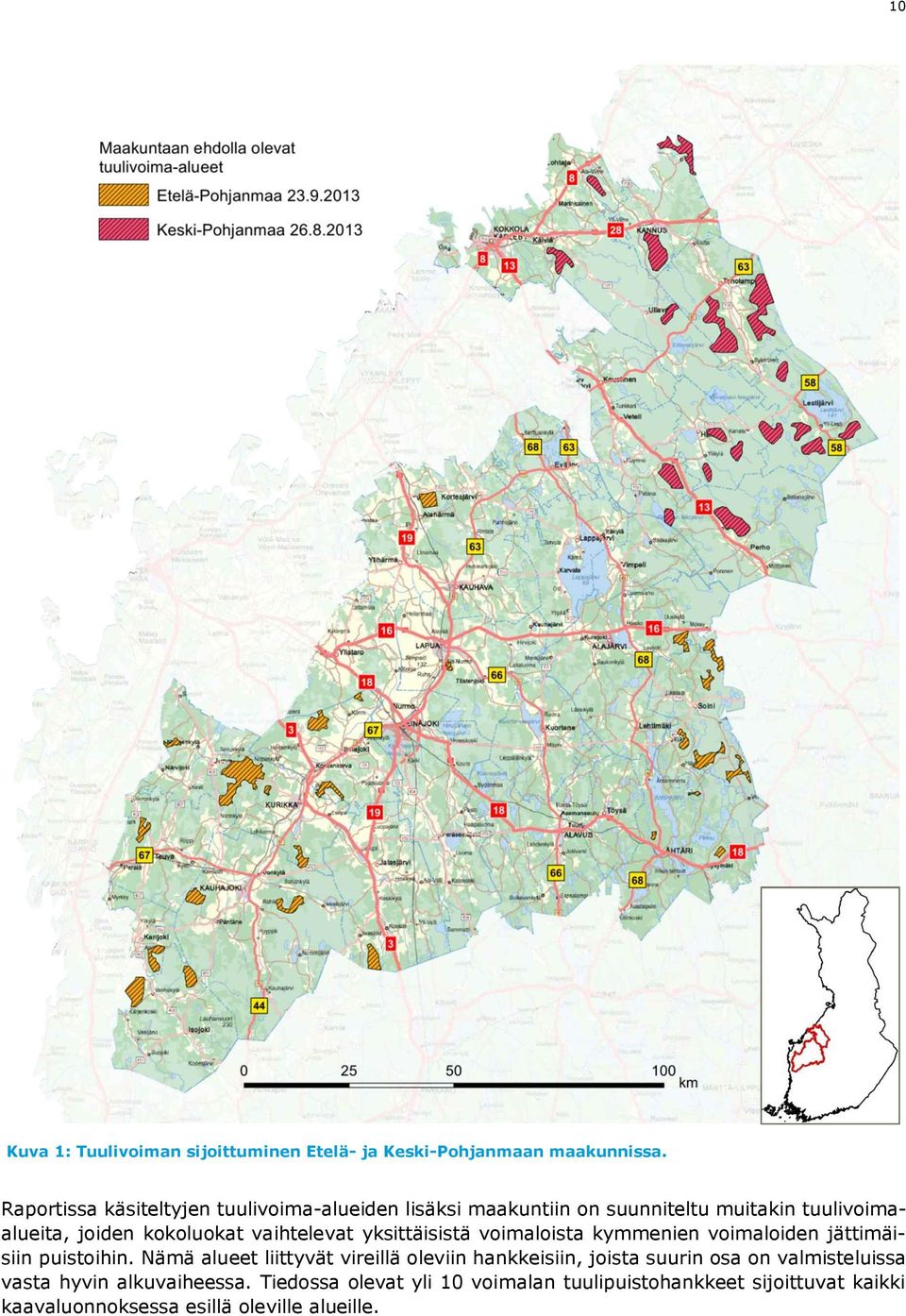 vaihtelevat yksittäisistä voimaloista kymmenien voimaloiden jättimäisiin puistoihin.
