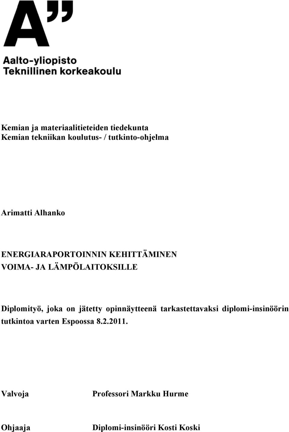 Diplomityö, joka on jätetty opinnäytteenä tarkastettavaksi diplomi-insinöörin