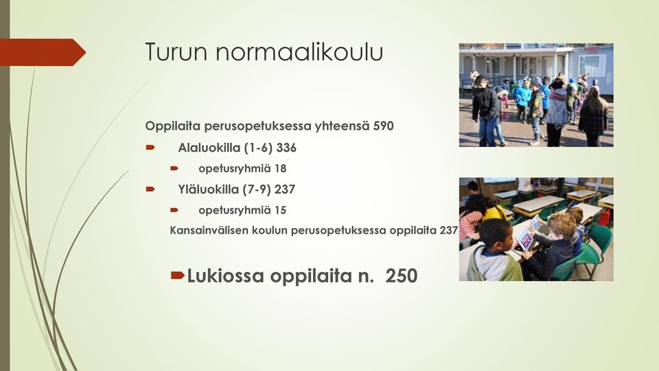 Yläluokilla (7-9) 237 opetusryhmiä 15 Kansainvälisen