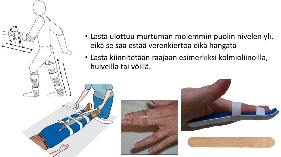 eikä hangata Lasta kiinnitetään raajaan