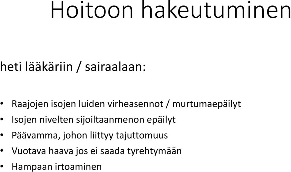 nivelten sijoiltaanmenon epäilyt Päävamma, johon liittyy