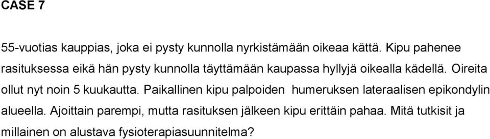 Oireita ollut nyt noin 5 kuukautta.