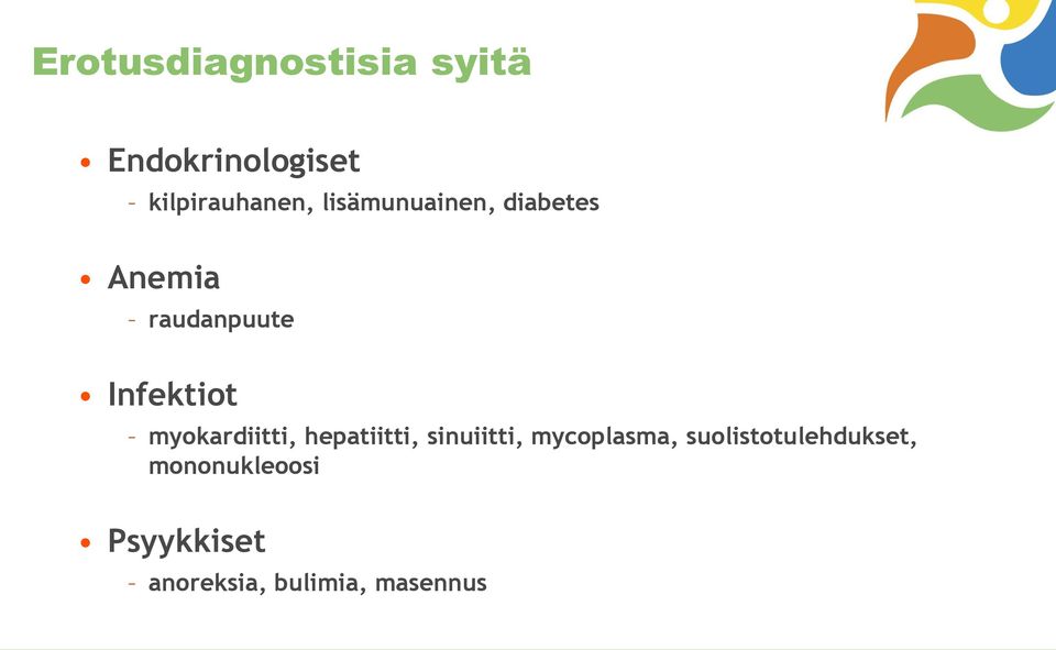 myokardiitti, hepatiitti, sinuiitti, mycoplasma,