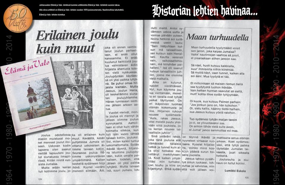 Alla oleva artikkeli on Elämä ja Valo -lehden vuoden 1978 joulunumerosta.