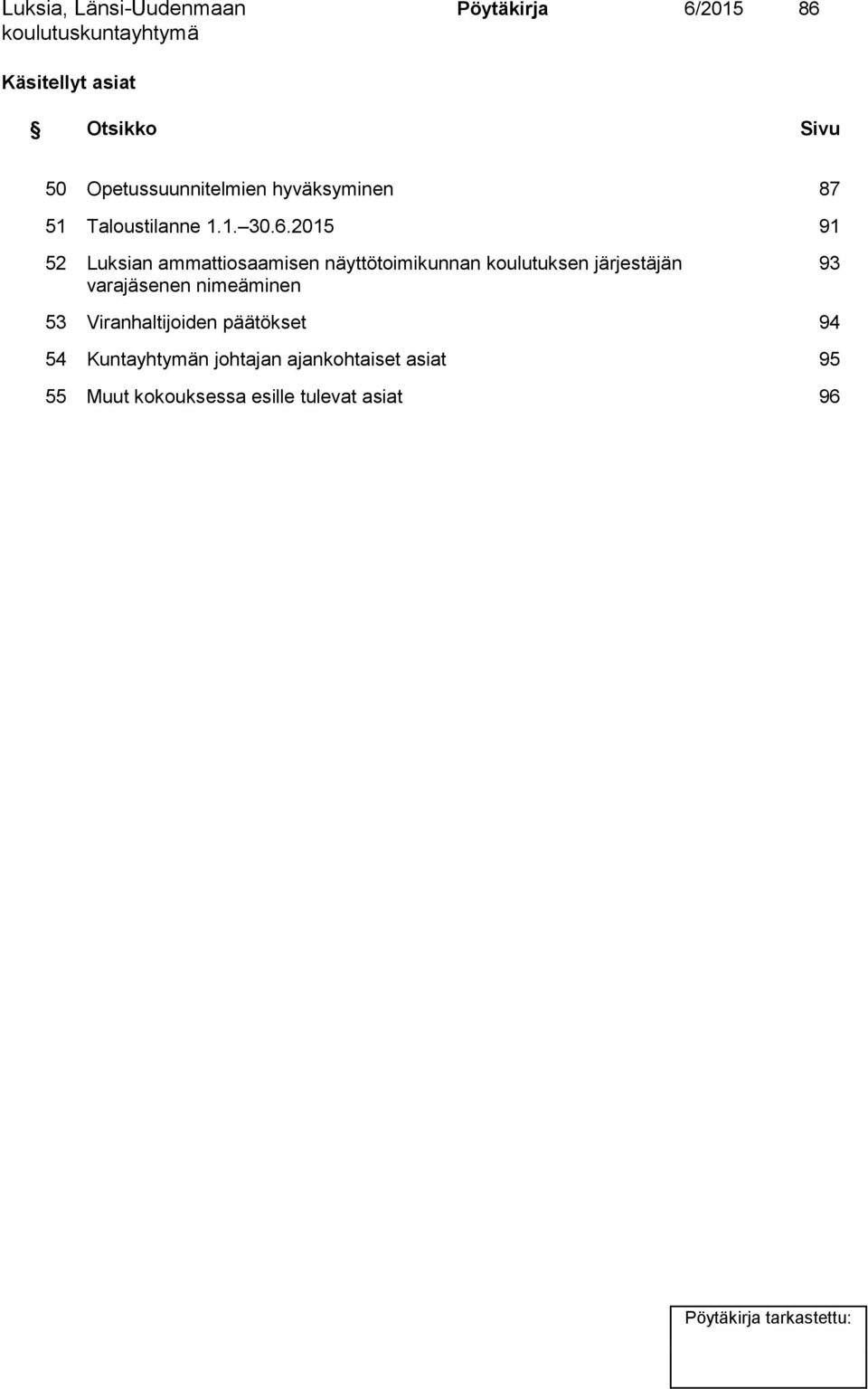 2015 91 52 Luksian ammattiosaamisen näyttötoimikunnan koulutuksen järjestäjän varaen