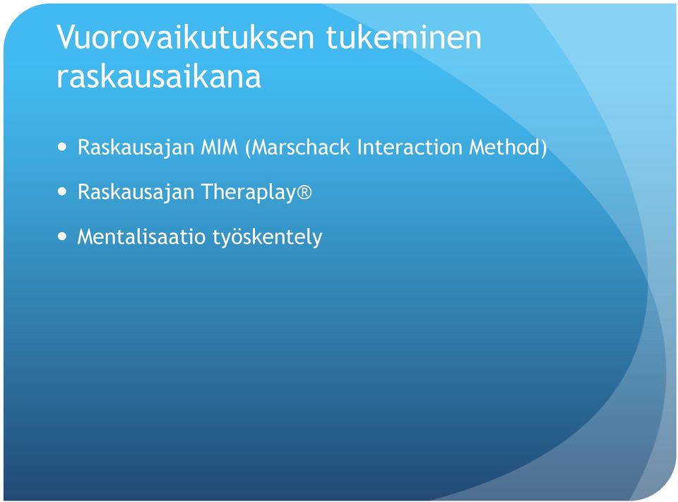 (Marschack Interaction Method)