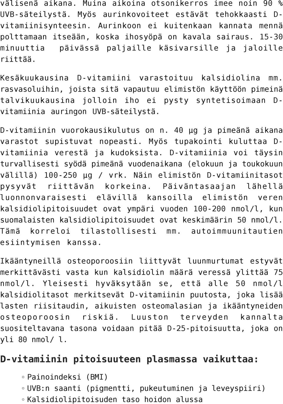 Kesäkuukausina D-vitamiini varastoituu kalsidiolina mm.