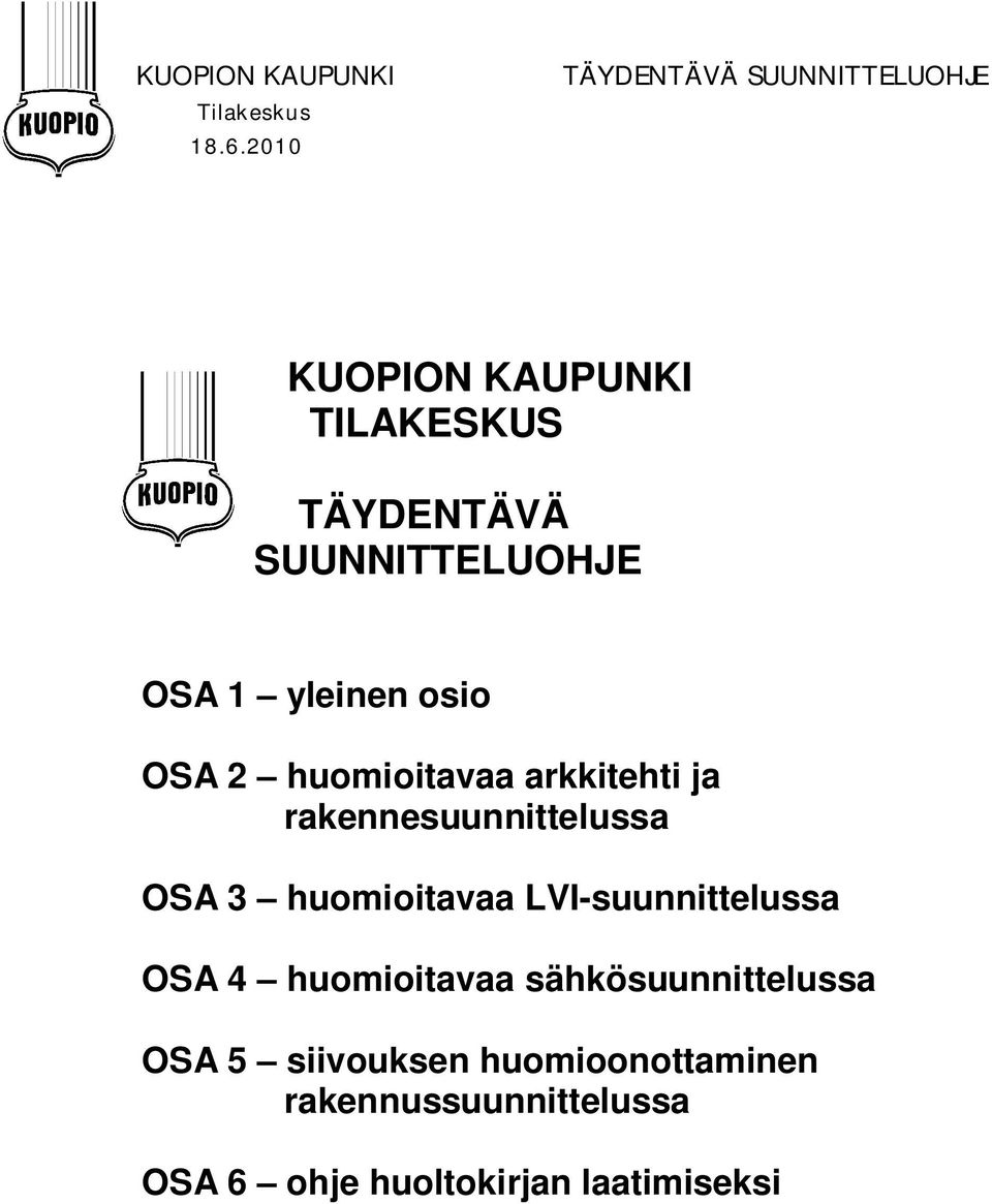 huomioitavaa arkkitehti ja rakennesuunnittelussa OSA 3 huomioitavaa LVI-suunnittelussa