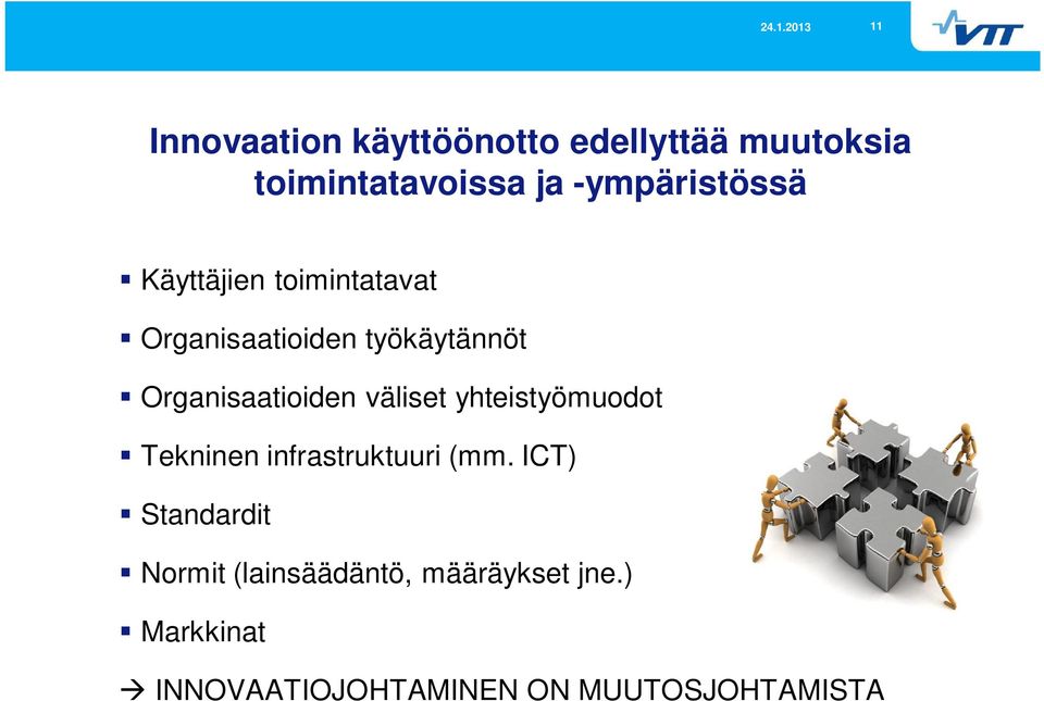 Organisaatioiden väliset yhteistyömuodot Tekninen infrastruktuuri (mm.