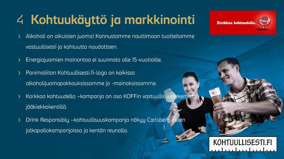 Energiajuomien mainontaa ei suunnata alle 15-vuotiaille. Panimoliiton Kohtuullisesti.