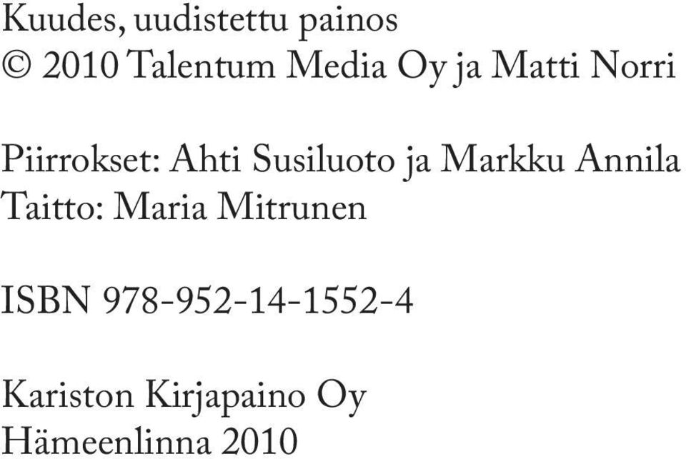 Markku Annila Taitto: Maria Mitrunen ISBN