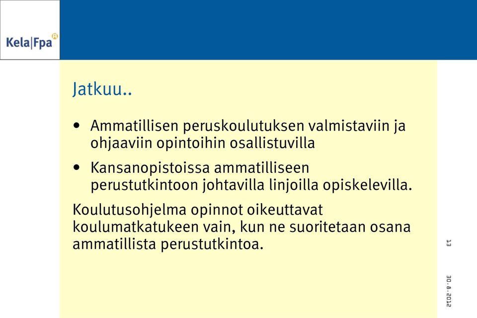 osallistuvilla Kansanopistoissa ammatilliseen perustutkintoon johtavilla