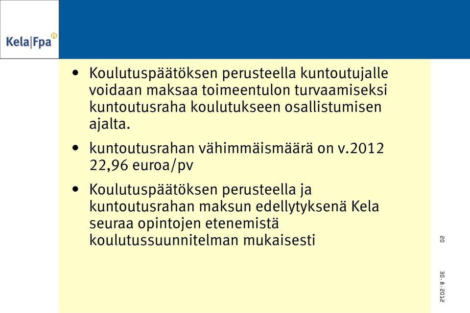 kuntoutusrahan vähimmäismäärä on v.