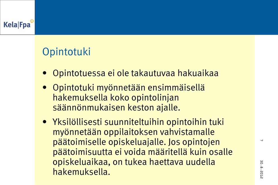 Yksilöllisesti suunniteltuihin opintoihin tuki myönnetään oppilaitoksen vahvistamalle