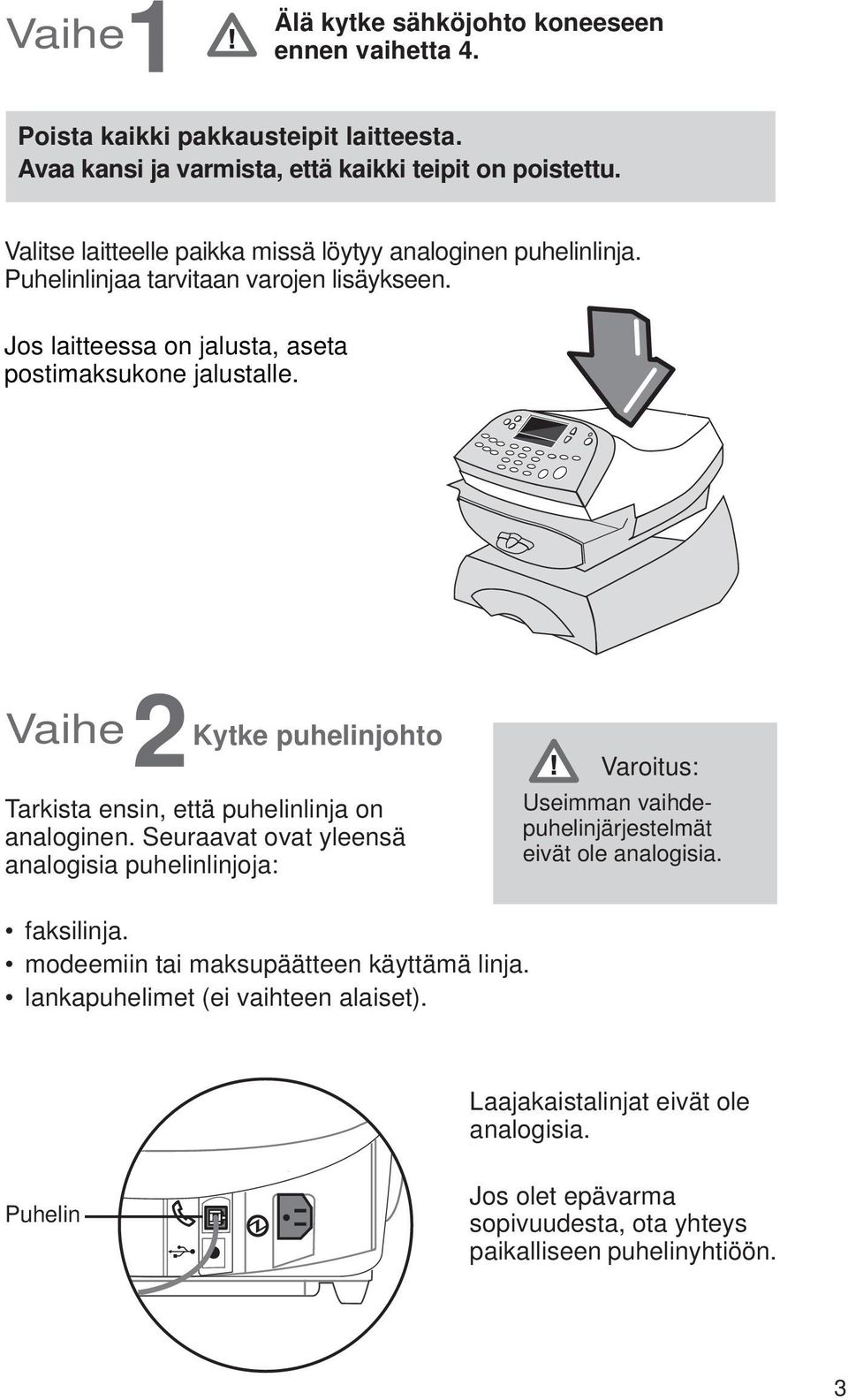 Vaihe 2 Kytke puhelinjohto Tarkista ensin, että puhelinlinja on analoginen.