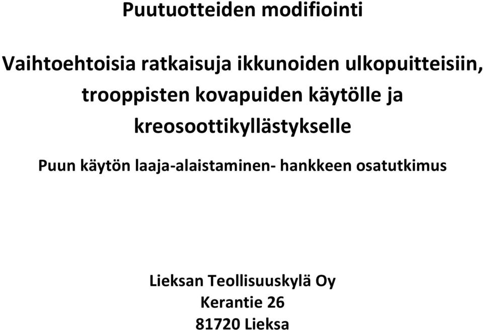 ja kreosoottikyllästykselle Puun käytön laaja-alaistaminen-