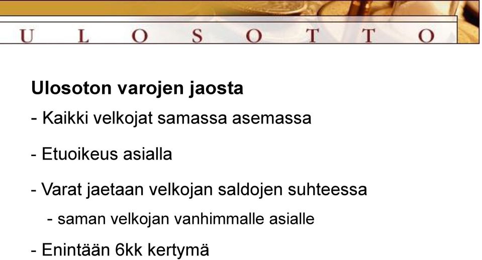 jaetaan velkojan saldojen suhteessa - saman