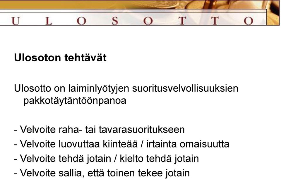 tavarasuoritukseen - Velvoite luovuttaa kiinteää / irtainta