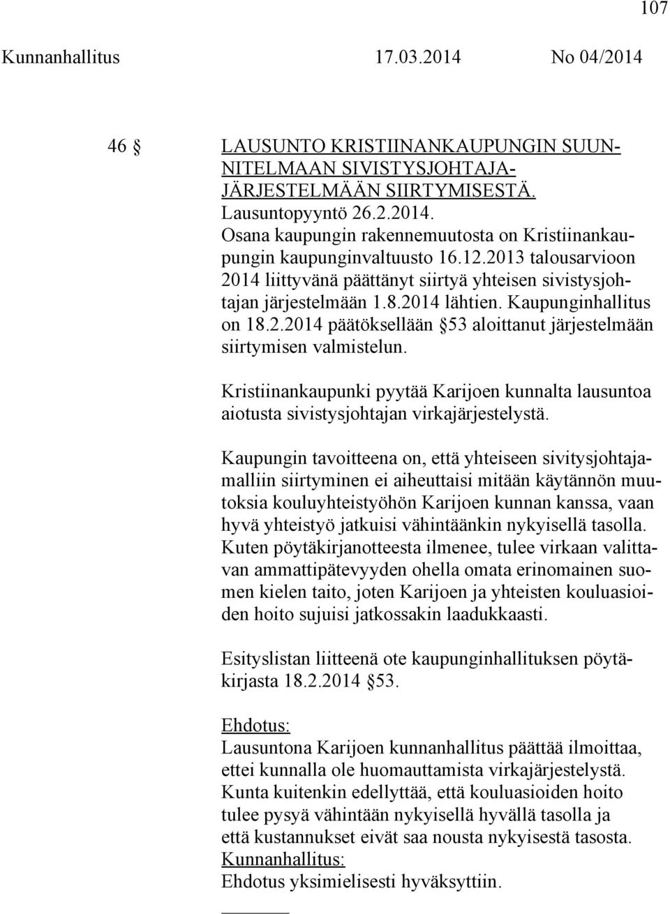 Kristiinankaupunki pyytää Karijoen kunnalta lausuntoa aiotusta sivistysjohtajan virkajärjestelystä.