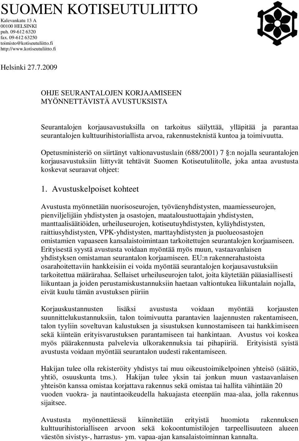 rakennusteknistä kuntoa ja toimivuutta.