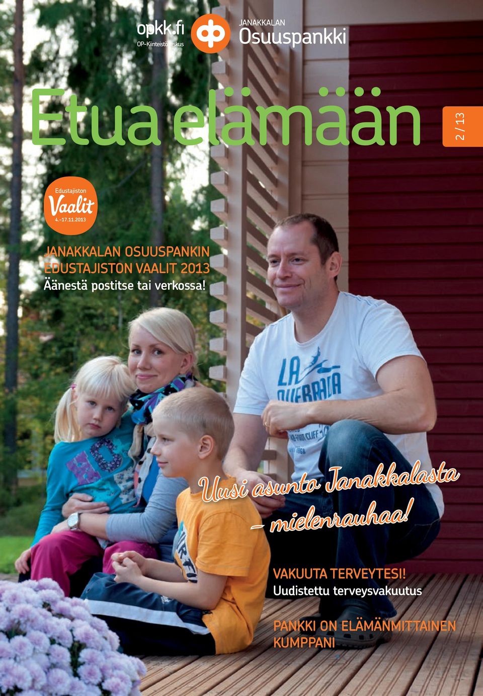 Uusi asunto Janakkalasta - mielenrauhaa!