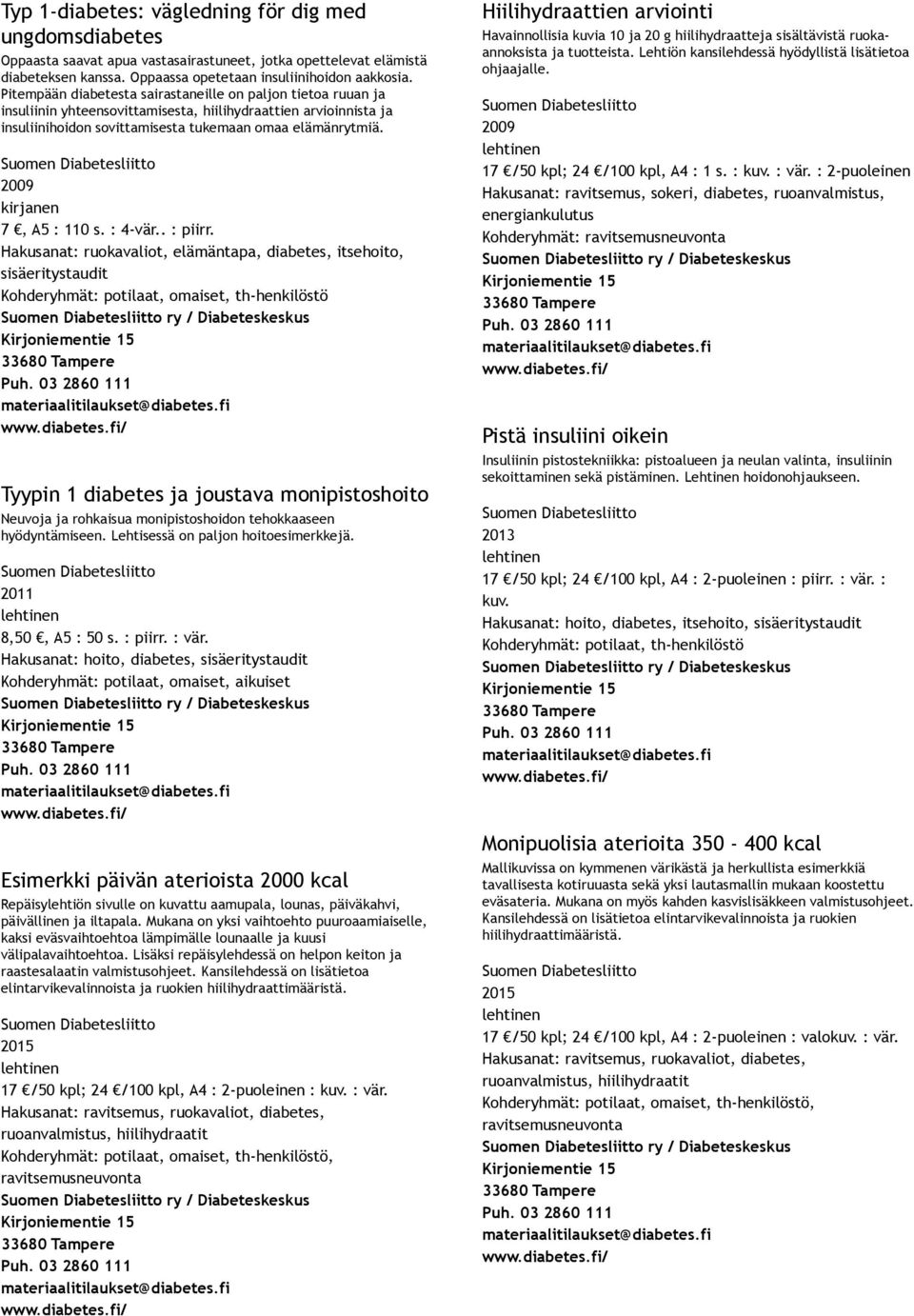 Suomen Diabetesliitto 7, A5 : 110 s. : 4 vär.. : piirr.