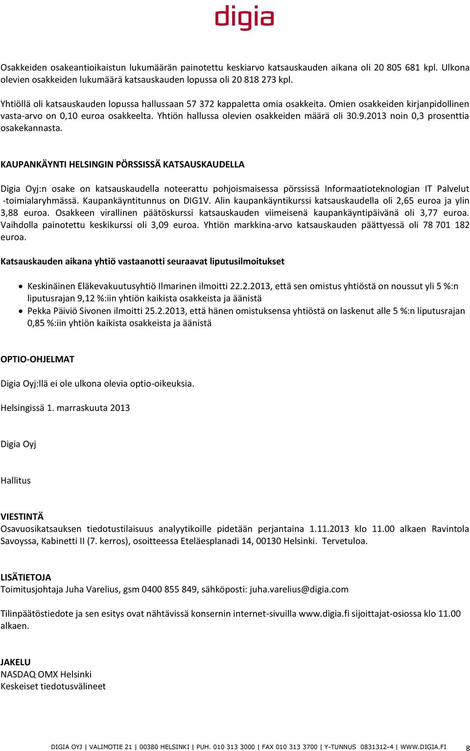 9.2013 noin 0,3 prosenttia osakekannasta.