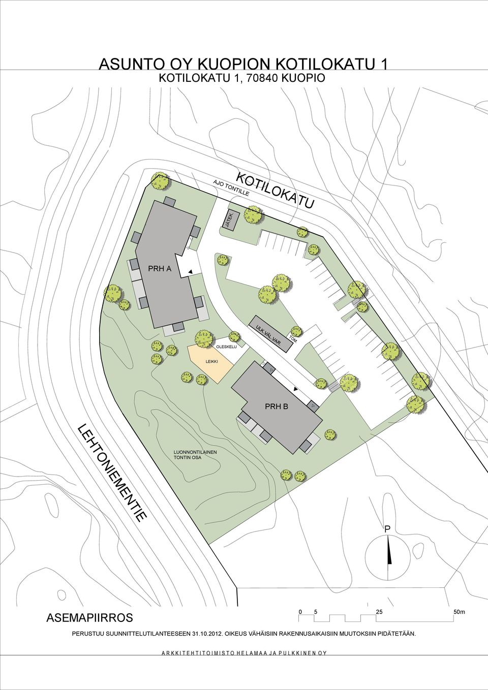 OLESKELU LEIKKI PRH B LEHTONIEMENTIE LUONNONTILAINEN TONTIN OSA P ASEMAPIIRROS 0 5 25 50m