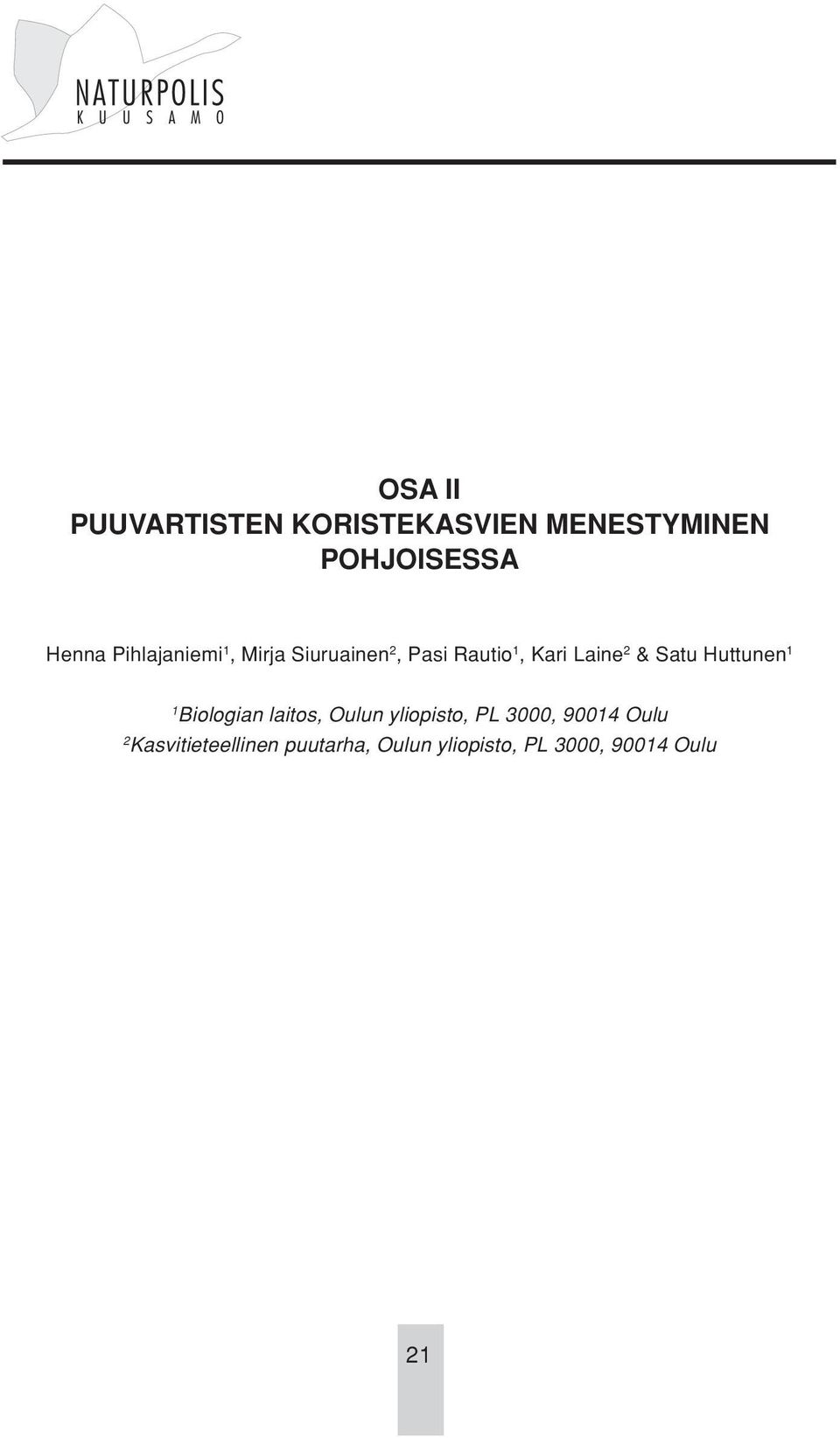 Satu Huttunen 1 1 Biologian laitos, Oulun yliopisto, PL 3000, 90014