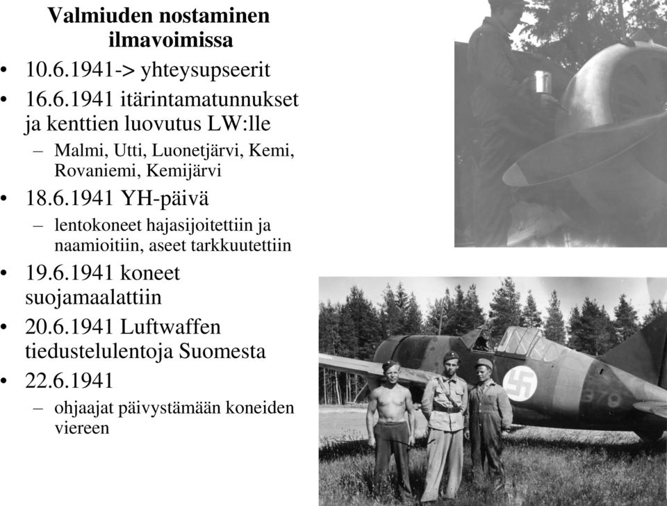 6.1941 itärintamatunnukset ja kenttien luovutus LW:lle Malmi, Utti, Luonetjärvi, Kemi,