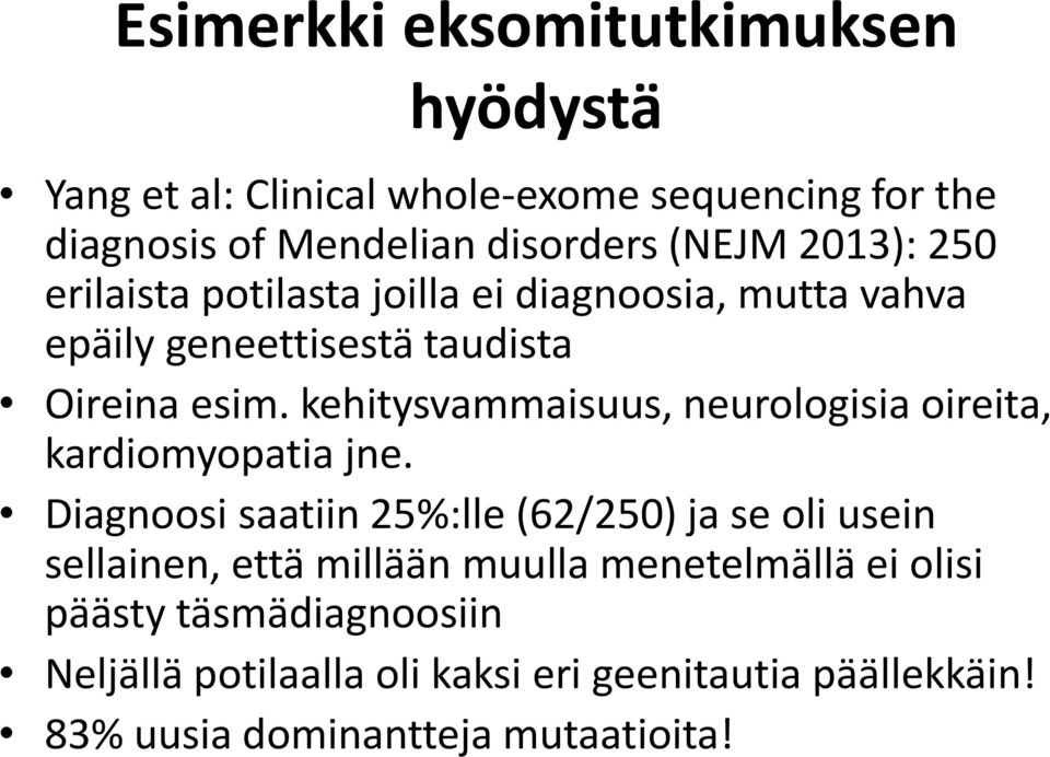 kehitysvammaisuus, neurologisia oireita, kardiomyopatia jne.